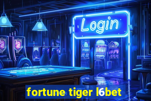 fortune tiger l6bet